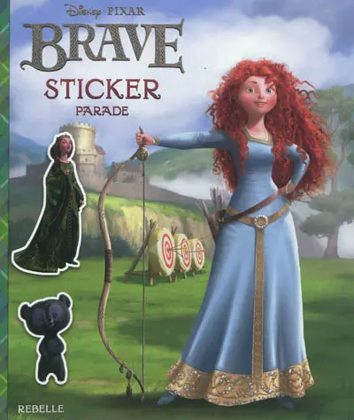 Rebelle : sticker parade. Brave : sticker parade