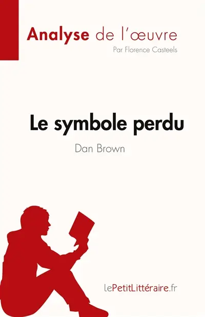 Le symbole perdu de Dan Brown (Analyse de l'oeuvre) : Résumé complet et analyse détaillée de l'oeuvre