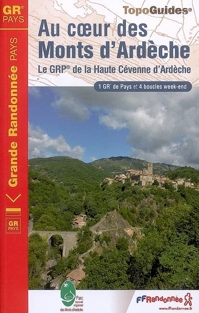 Au coeur des monts d'Ardèche : le GPR de la haute Cévenne d'Ardèche : 1 GR de pays et 4 boucles week-end