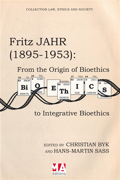 Fritz Jahr, 1895-1953 : from the origin of bioethics to integrative bioethics