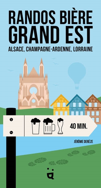 Randos bière Grand Est : Alsace, Champagne-Ardenne, Lorraine