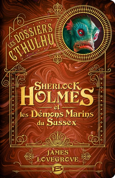 Les dossiers Cthulhu. Vol. 3. Sherlock Holmes et les démons marins du Sussex