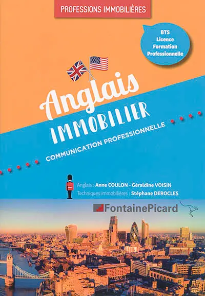 Anglais immobilier, communication professionnelle : professions immobilières : BTS, licence, formation professionnelle