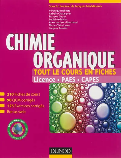 Chimie organique : tout le cours en fiches : licence, PAES, capes