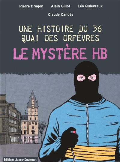 Une histoire du 36 quai des Orfèvres. Vol. 1. Le mystère HB