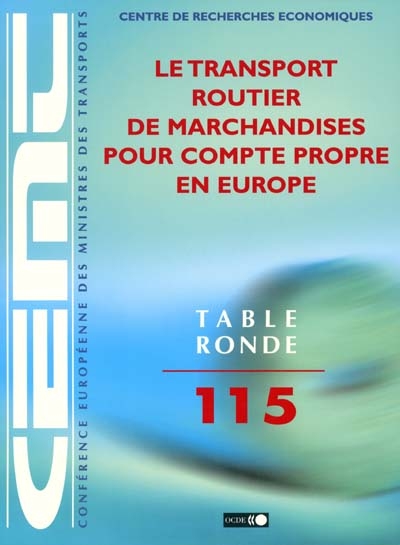 Le transport routier de marchandises pour compte propre en Europe : rapport de la 115e Table ronde d'économie des transports, tenue à Paris les 4 et 5 novembre 1999...