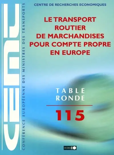 Le transport routier de marchandises pour compte propre en Europe : rapport de la 115e Table ronde d'économie des transports, tenue à Paris les 4 et 5 novembre 1999...