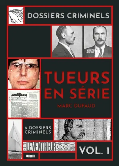 Dossiers criminels. Vol. 1. Les tueurs en série