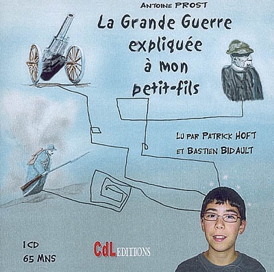 La Grande Guerre expliquée à mon petit-fils