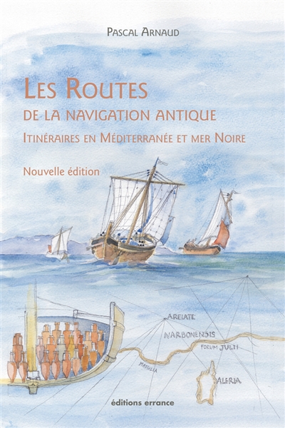 Les routes de la navigation antique : itinéraires en Méditerranée et mer Noire