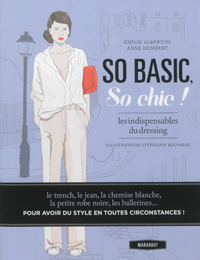 So basic, so chic ! : les indispensables du dressing
