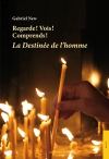 Regarde : Vois : Comprends...
