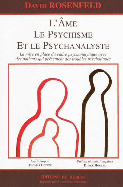 L'âme, le psychisme et le psychanalyste : la mise en place du cadre psychanalytique avec des patients qui présentent des troubles psychotiques