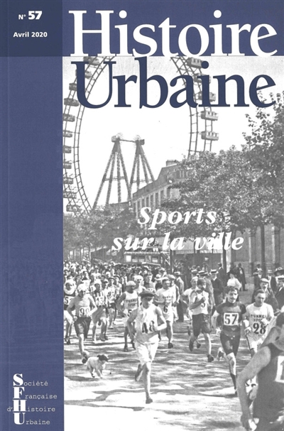 Histoire urbaine, n° 57. Sports sur la ville