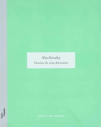 Alechinsky, dessins de cinq décennies : exposition, Paris, Centre Georges Pompidou, Galerie d'art graphique, 30 juin-27 sept. 2004