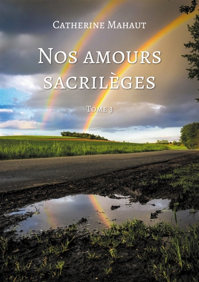 Nos amours sacrilèges : Tome 3