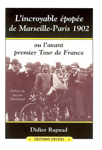 L'incroyable épopée de Marseille-Paris 1902 ou l'avant premier Tour de France