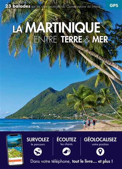 La Martinique entre terre et mer : 23 balades sur les sites du Conservatoire du littoral