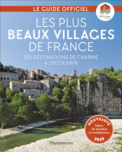 Les plus beaux villages de France : 159 destinations de charme à découvrir : le guide officiel