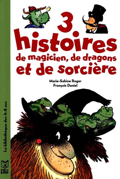 Lito : Trois histoires de magicien, de dragons et de sorcière