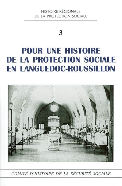 Pour une histoire de la protection sociale en Languedoc-Roussillon : actes du colloque du 29 mai 2001