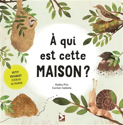 A qui est cette maison ? : petit escargot cherche sa maison