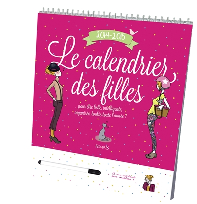 Le calendrier des filles 2014-2015 : pour être belle, intelligente, organisée et lookée toute l'année !