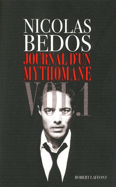 Journal d'un mythomane. Vol. 1