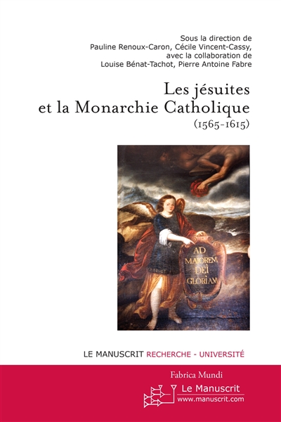 Les jésuites et la monarchie catholique, 1565-1615