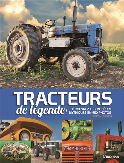 Tracteurs de légende : découvrez les modèles mythiques en 650 photos