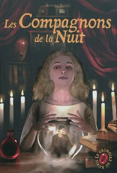 Le grimoire au rubis : cycle 2. Vol. 2. Les compagnons de la nuit