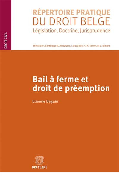 Répertoire pratique de droit belge : législation, doctrine et jurisprudence : complément. Bail à ferme et droit de préemption