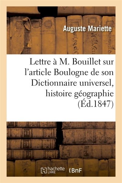 Lettre à M. Bouillet sur l'article Boulogne de son Dictionnaire universel d'histoire et de : géographie