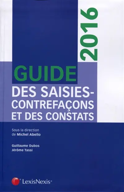 Guide des saisies-contrefaçons et des constats : 2016