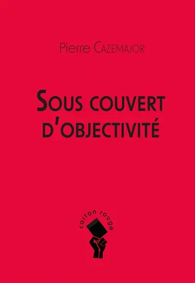 Sous couvert d'objectivité