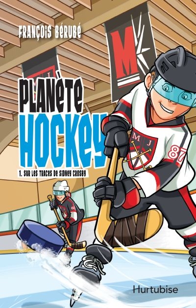 Planète hockey. Vol. 1. Sur les traces de Sidney Crosby