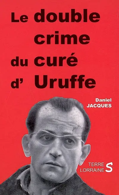 Le double crime du curé d'Uruffe