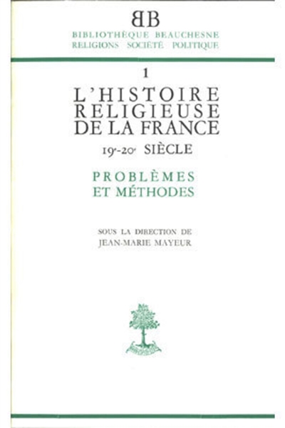 L'Histoire religieuse de la France, 19e-20e siècle : Problèmes et méthodes