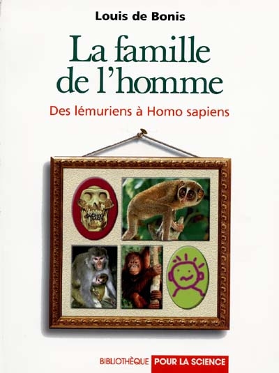 La famille de l'homme. des lémuriens à Homo sapiens