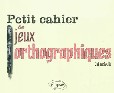 Petit cahier de jeux orthographiques