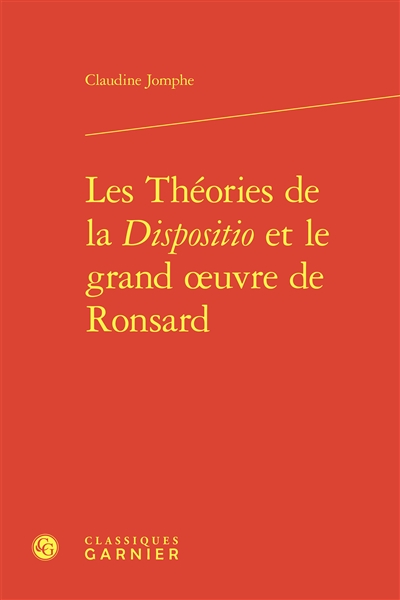 Les théories de la dispositio et le grand oeuvre de Ronsard