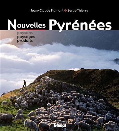 Nouvelles Pyrénées : paysans, paysages, produits