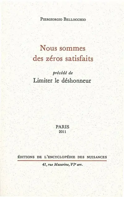 Nous sommes des zéros satisfaits. Limiter le déshonneur
