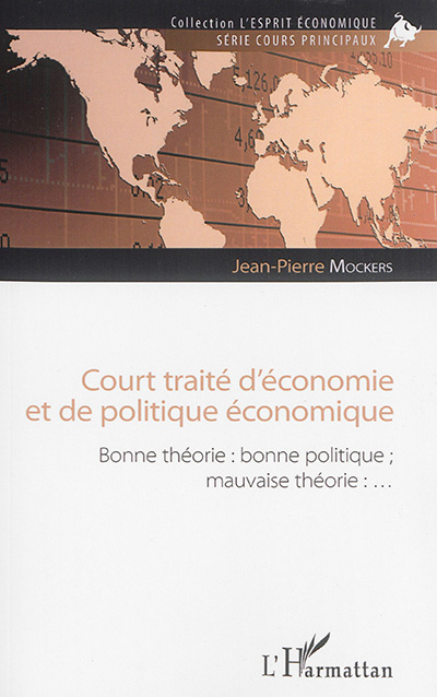 Court traité d'économie et de politique économique : bonne théorie, bonne politique ; mauvaise théorie...