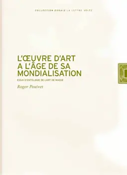 L'oeuvre d'art à l'âge de sa mondialisation : essai d'ontologie de l'art de masse