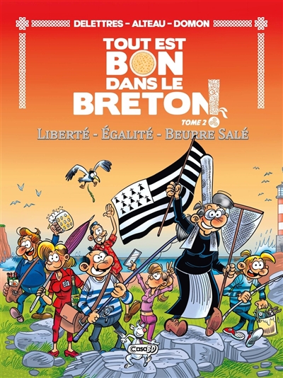 Tout est bon dans le Breton !. Vol. 2. Liberté, égalité, beurre salé