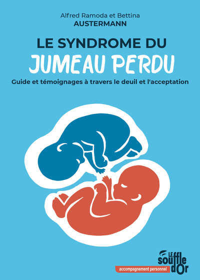 Le syndrome du jumeau perdu : guide et témoignages à travers le deuil et l'acceptation