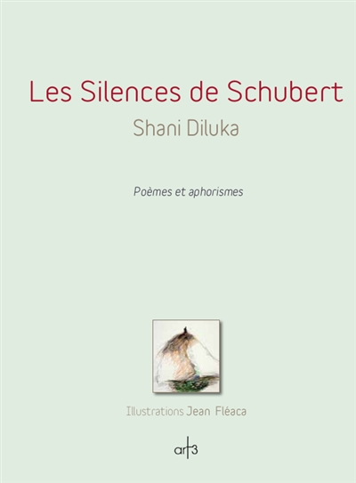 Les silences de Schubert : poèmes et aphorismes