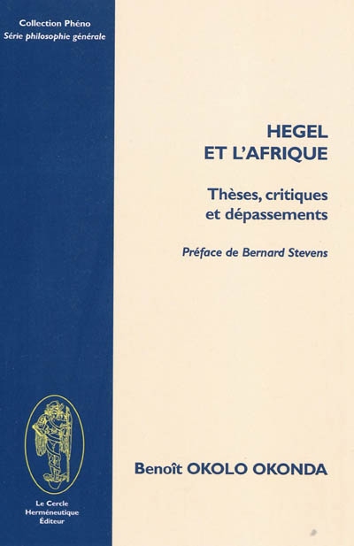 Hegel et l'Afrique : thèses, critiques et dépassements
