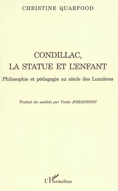 Condillac, la statue et l'enfant : philosophie et pédagogie au siècle des lumières